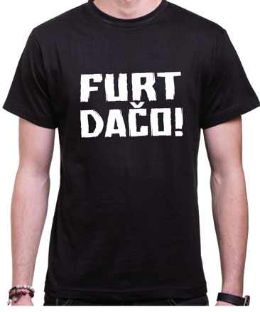 Vtipné tričko - FURT DAČO! (bolt)