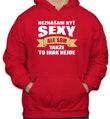 Mikina - Neznášam byť sexy ale som