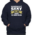 Mikina - Neznášam byť sexy ale som