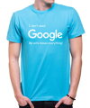 Tričko I don`t need Google, my wife knows everything!