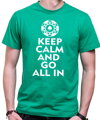 Pokrové Tričko - Keep calm and go all in