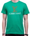 Značkové tričko - ĽV - Ľúbim vypiť