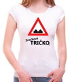 Dámske ZNAČKOVÉ TRIČKO - Nerovnosť vozovky