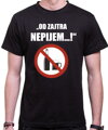 Tričko - Od zajtra Nepijem