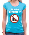 Tričko - Od zajtra Nepijem