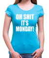 Tričko - OH SHIT IT'S MONDAY 