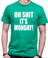 Tričko - OH SHIT IT'S MONDAY 