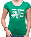 Dámske tričko - Som posledná svojho druhu