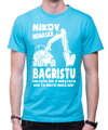 Tričko - Nikdy nenaser Bagristu