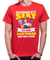 Tričko pre elektrikárov - Neznášam byť sexy
