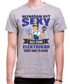 Tričko pre elektrikárov - Neznášam byť sexy