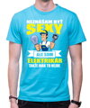 Tričko pre elektrikárov - Neznášam byť sexy