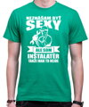 Tričko pre inštalatérov - Neznášam byť sexy