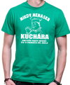 Tričko - Nikdy nenaser Kuchára
