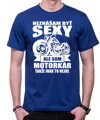Motorkárske tričko - Neznášam byť sexy