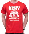 Tričko pre traktoristov - Neznášam byť sexy