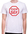 Tričko - Pozor šéf