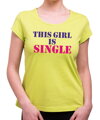 Dámske tričko - This girl is single