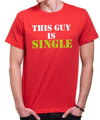 Tričko - This guy is single
