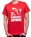 Humorné a vtipné tričko z kolekcie seriál a film pre milovníka kultového seriálu-Tričko - This isn't a democracy anymore