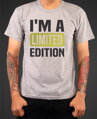 Tričko - I'm  a limited edition