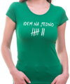 Tričko - Idem na jedno