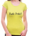 Tričko - Bude prdel!
