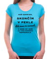 Tričko - Skončím v Pekle