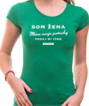 Tričko - Som žena, mám svoje potreby!