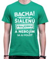 Pánské tričko - Bacha! Mám šialenú frajerku...