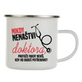 Plechový hrnček - Nikdy nenaštvi doktora