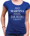 Tričko s potlačou Ako [vlastné meno] povie, tak bude! A basta!