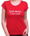 Tričko - Česť práci, a robote pokoj
