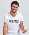 Tričko - Česť práci, a robote pokoj