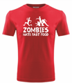 Tričko - Zombies hate fast food