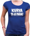 Tričko KURVA TO JE PAŘÁK! – vtipné letné tričko