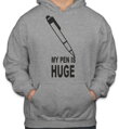 Mikina- My pen is Huge