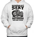 Pánska narodeninová mikina z kolekcie povolanie ,vhodná ako darček-Motorkárska mikina - Neznášam byť sexy 