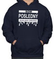 Pánska mikina- Som posledný svojho druhu