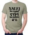 Tričko - NAĽEJ, bo vypito. VYPI, bo naľato