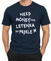Tričko - Need money for letenka do prdele