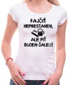 Tričko - Fajčiť neprestanem, ale piť budem ďalej!