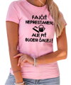 Tričko - Fajčiť neprestanem, ale piť budem ďalej!