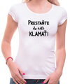 Tričko - Prestaňte do riti klamať!