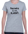 Tričko - Prestaňte do riti klamať!