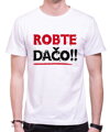 Tričko - Robte dačo !!
