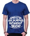 Vtipné tričko - Domov je tam, kde sa nemusí zaťahovať brucho