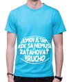 Vtipné tričko - Domov je tam, kde sa nemusí zaťahovať brucho
