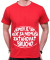 Vtipné tričko - Domov je tam, kde sa nemusí zaťahovať brucho