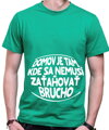 Vtipné tričko - Domov je tam, kde sa nemusí zaťahovať brucho